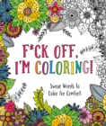 Image for F*ck Off, I&#39;m Coloring!