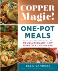 Image for Copper Magic! One-Pot Meals: No-Fuss Recipes for the Revolutionary New Nonstick Cookware