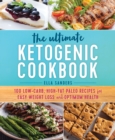 Image for Ultimate Ketogenic Cookbook: 100 Low-Carb, High-Fat Paleo Recipes for Easy Weight Loss and Optimum Health