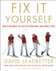 Image for Fix It Yourself : How to Recognize the Faults in Your Game--And Correct Them