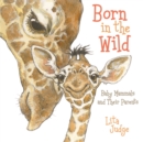 Image for Born in the Wild : Baby Animals and Their Parents