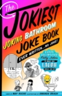 Image for Jokiest Joking Bathroom Joke Book Ever Written . . . No Joke!: 1,001 Hilarious Potty Jokes to Make You Laugh While You Go