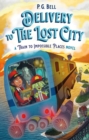 Image for Delivery to the Lost City: A Train to Impossible Places Novel