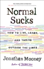 Image for Normal Sucks: How to Live, Learn, and Thrive Outside the Lines