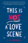 Image for This Is Not a Love Scene: A Novel