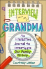 Image for Interview with My Grandma : An Interactive Journal to Investigate Our Family History