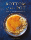 Image for Bottom of the pot: Persian recipes and stories