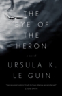 Image for The Eye of the Heron : A Novel