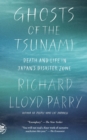 Image for Ghosts of the Tsunami : Death and Life in Japan&#39;s Disaster Zone
