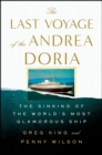 Image for Last Voyage of the Andrea Doria: The Sinking of the World&#39;s Most Glamorous Ship