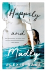 Image for Happily and Madly: A Novel