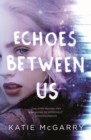Image for Echoes Between Us
