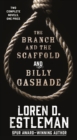 Image for Branch and the Scaffold and Billy Gashade: Two Complete Novels