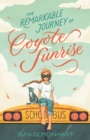 Image for The Remarkable Journey of Coyote Sunrise