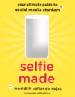 Image for Selfie made  : your ultimate guide to social media stardom