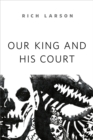 Image for Our King and His Court: A Tor.com Original