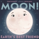 Image for Moon! Earth&#39;s Best Friend