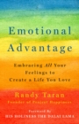 Image for Emotional Advantage: Embracing All Your Feelings to Create a Life You Love