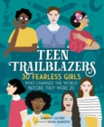 Image for Teen Trailblazers : 30 Fearless Girls Who Changed the World Before They Were 20