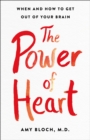 Image for Power of Heart: When and How to Get Out of Your Brain