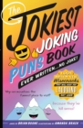 Image for The jokiest joking puns book ever written...no joke!  : 1,001 brand-new wisecracks that will keep you laughing out loud