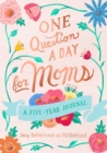 Image for One Question a Day for Moms: Daily Reflections on Motherhood : A Five-Year Journal