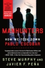 Image for Manhunters : How We Took Down Pablo Escobar