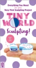 Image for Tiny World: Sculpting! - Kit