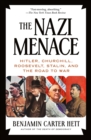 Image for The Nazi Menace: Hitler, Churchill, Roosevelt, Stalin, and the Road to War