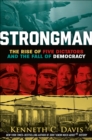 Image for Strongman: The Rise of Five Dictators and the Fall of Democracy