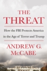 Image for The threat  : how the FBI protects America in the age of terror and Trump
