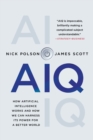 Image for AIQ : How Artificial Intelligence Works and How We Can Harness Its Power for a Better World