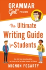 Image for Grammar Girl Presents the Ultimate Writing Guide for Students