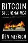 Image for Bitcoin Billionaires : A True Story of Genius, Betrayal, and Redemption