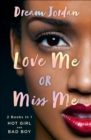Image for Love Me Or Miss Me: Hot Girl, Bad Boy