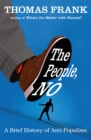 Image for The people, no  : a brief history of anti-populism
