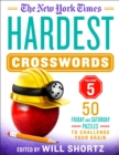 Image for The New York Times Hardest Crosswords Volume 5 : 50 Friday and Saturday Puzzles to Challenge Your Brain