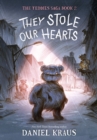 Image for They Stole Our Hearts : The Teddies Saga, Book 2