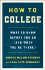 Image for How to College: What to Know Before You Go (And When You&#39;re There)
