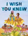 Image for I Wish You Knew
