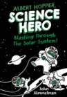 Image for Albert Hopper, science hero  : blasting through the solar system!