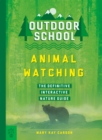 Image for Outdoor School: Animal Watching : The Definitive Interactive Nature Guide