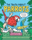 Image for The Truth About Parrots