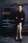 Image for Conversations with RBG : Ruth Bader Ginsburg on Life, Love, Liberty, and Law