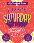 Image for The New York Times I Love Saturday Crossword Puzzles : 50 Challenging Puzzles
