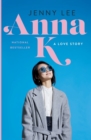 Image for Anna K : A Love Story