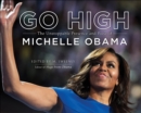 Image for Go High: The Unstoppable Presence and Poise of Michelle Obama