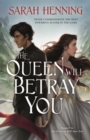 Image for The Queen Will Betray You : The Kingdoms of Sand &amp; Sky Book Two