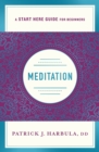 Image for Meditation: The Simple and Practical Way to Begin Meditating (A Start Here Guide)