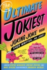 Image for Ultimate Jokiest Joking Joke Book Ever Written . . . No Joke!: The Hugest Pile of Jokes, Knock-knocks, Puns, and Knee-slappers That Will Keep You Laughing Out Loud